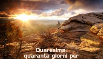 Il Tempo Forte della Quaresima: il simbolo del numero quaranta